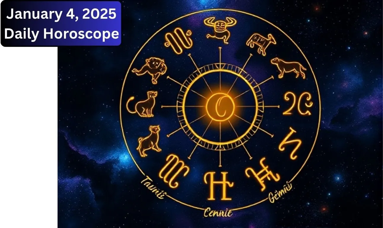 January 4 2025 Daily Horoscope