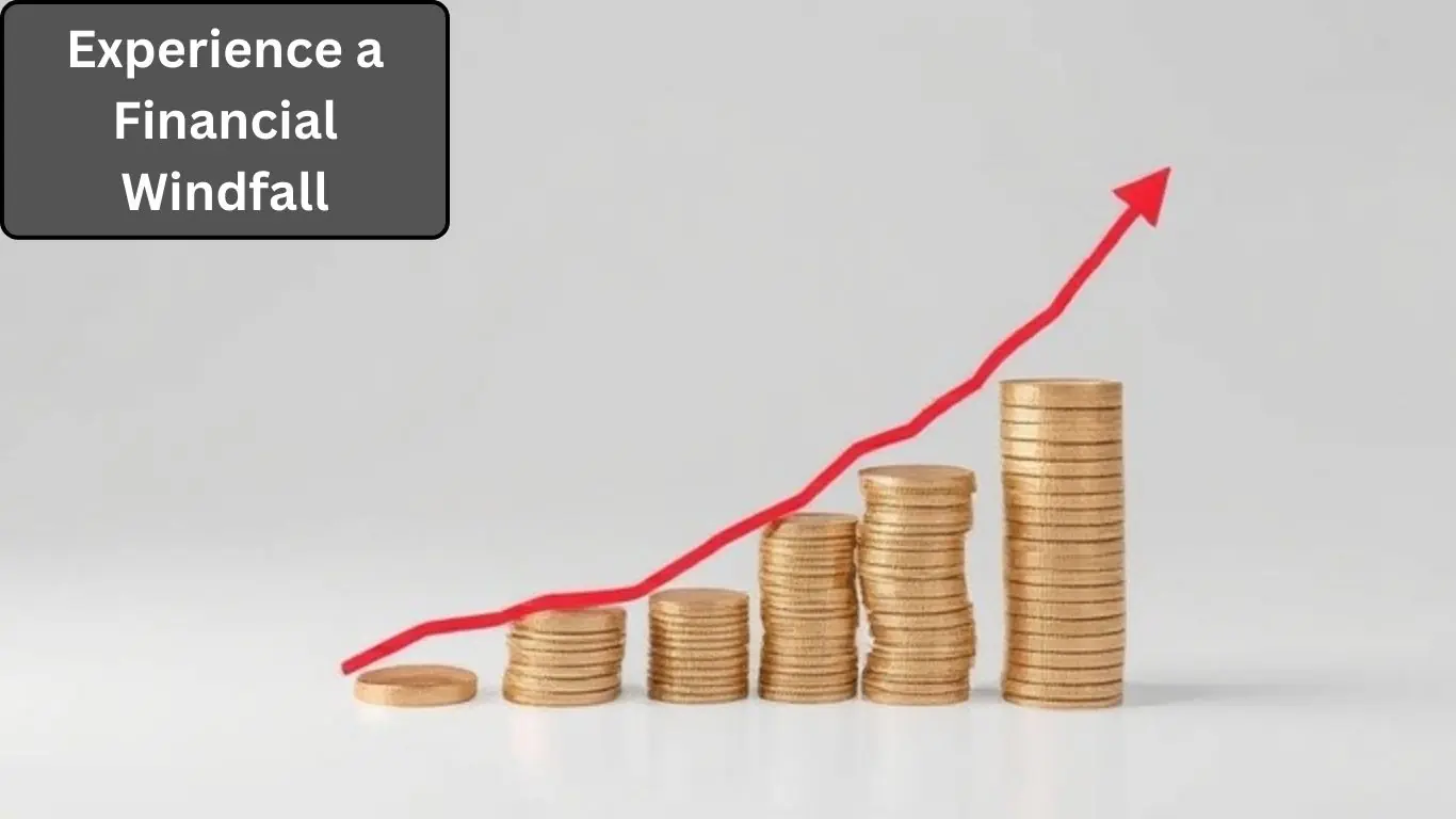 Experience a Financial Windfall