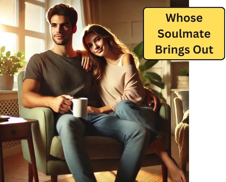 Whose Soulmate Brings Out Their Best Self