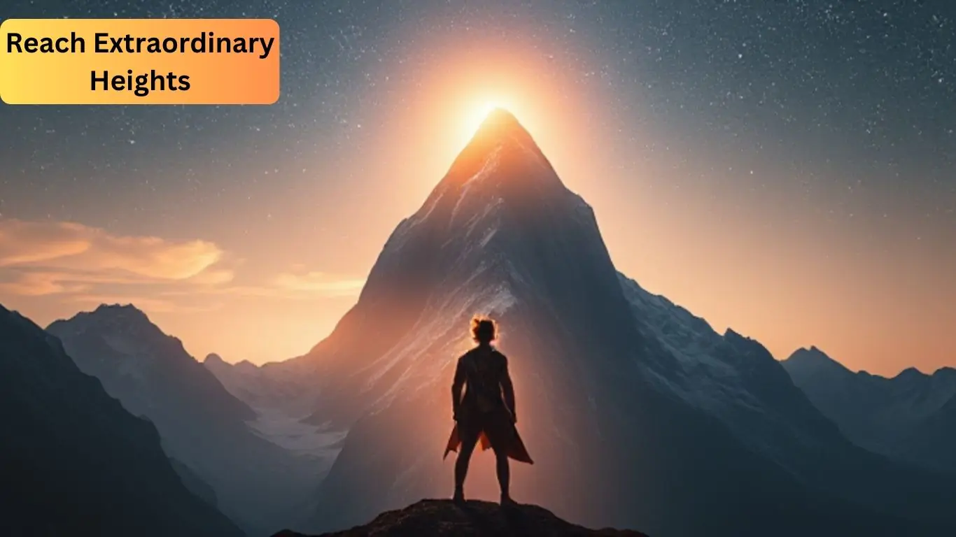 Reach Extraordinary Heights
